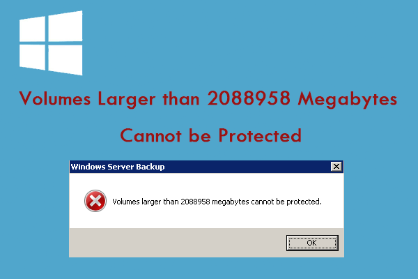 Fixed: Volumes Larger than 2088958 Megabytes Cannot be Protected