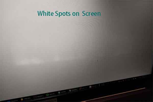 How to Remove White Spots on Screen? Top 4 Methods