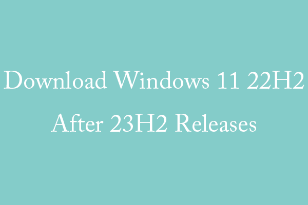 Get the Old Windows 11 22H2 Version Back