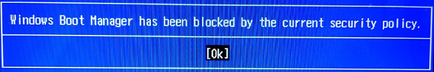 Windows Boot Manager has been blocked by the current security policy