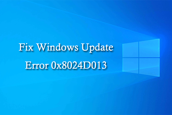 How to Fix Windows Update Error 0x8024D013?