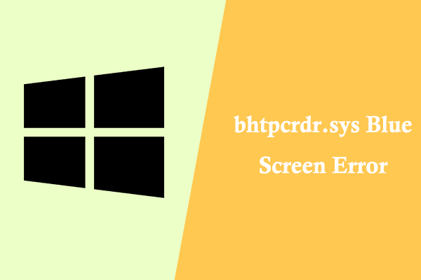How to Fix the Bhtpcrdr.sys Blue Screen Error on Windows 10?