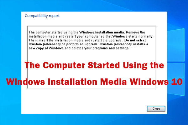 Fixed: Computer Started Using Windows Installation Media Win10