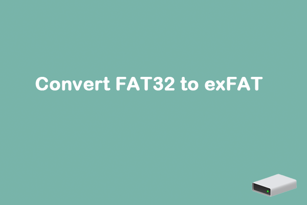 How to Convert FAT32 to exFAT Without Data Loss?