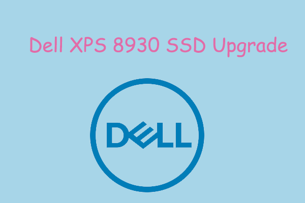 Dell XPS 8930 SSD Upgrade: How to Upgrade for Fast Speed
