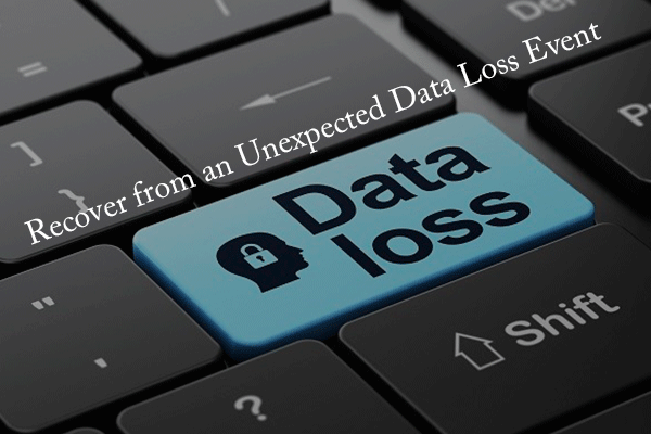 Prevent Data Loss and Recover from an Unexpected Data Loss Event