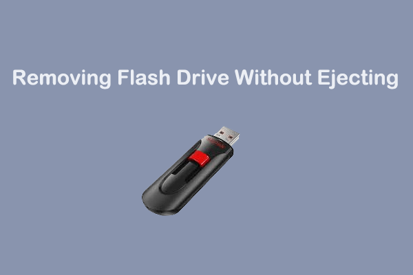 Is It Safe to Remove a Flash Drive Without Ejecting?