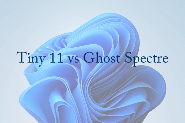 Tiny 11 vs Ghost Spectre – Learn About Their Differences