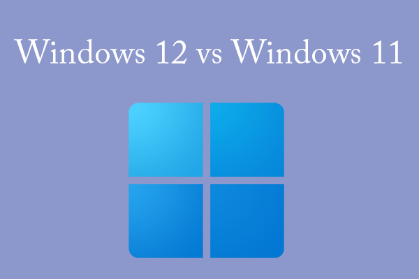 How About Windows 12 vs Windows 11?