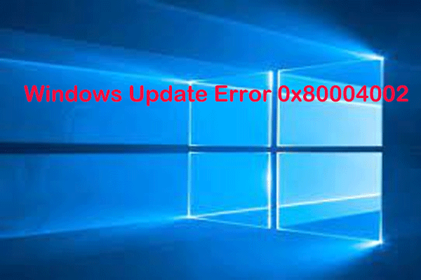 How to Fix Windows Update Error 0x80004002? [4 Ways]