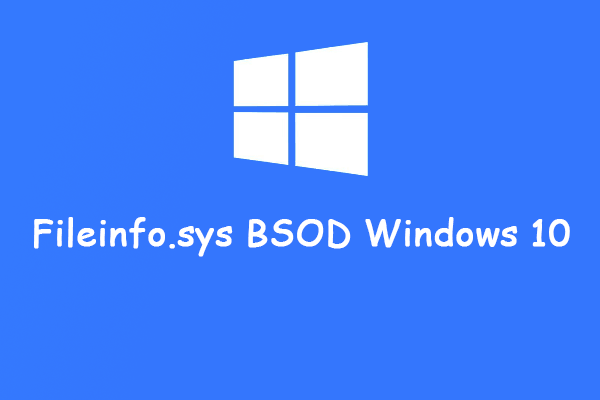 How to Fix Fileinfo.sys BSOD Windows 10? – 5 Ways