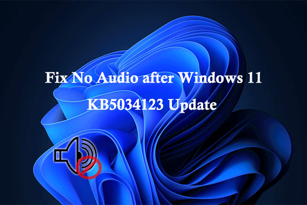 [6 Solutions] No Audio after Windows 11 KB5034123 Update