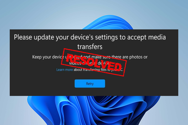Fixes to Please Update Your Device’s Settings to Accept Media Transfers