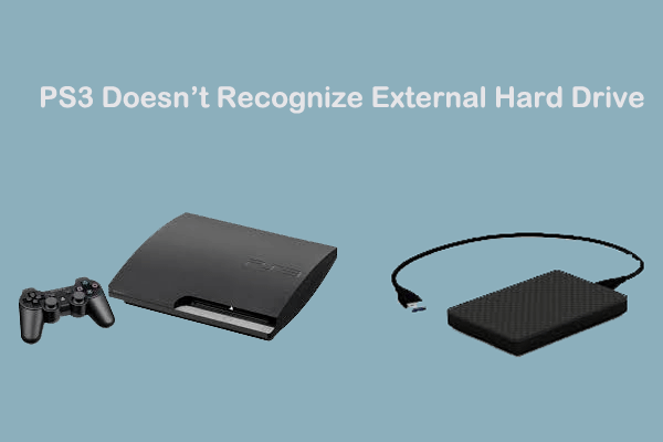 PS3 Doesn’t Recognize External Hard Drive? Here’s the Full Guide
