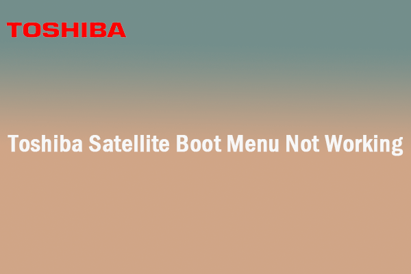 Toshiba Satellite Boot Menu Not Working? Fix It Now