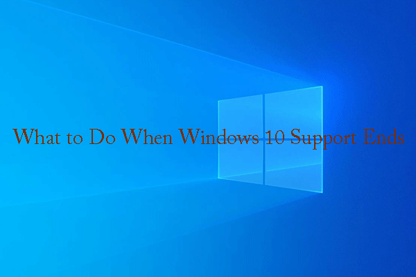 What to Do After Windows 10 Is No Longer Supported?