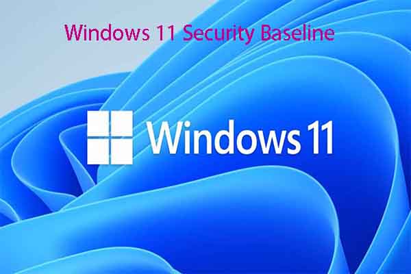 What Is Windows 11 Security Baseline and How to Download It