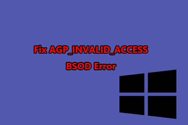 [Fixed] How to Fix the AGP_INVALID_ACCESS Blue Screen Error?