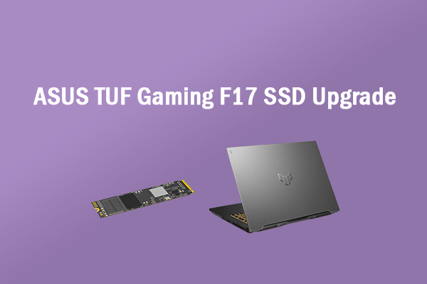 How to Do ASUS TUF Gaming F17 SSD Upgrade with Ease?