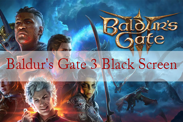 What to Do If Baldur’s Gate 3 Black Screen Occurs?
