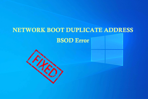 How to Fix NETWORK BOOT DUPLICATE ADDRESS BSOD Error?
