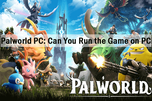 Palworld PC: How Can You Play the Game on the PC?