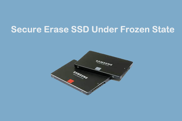 How to Secure Erase SSD Under Frozen State? Try It Now