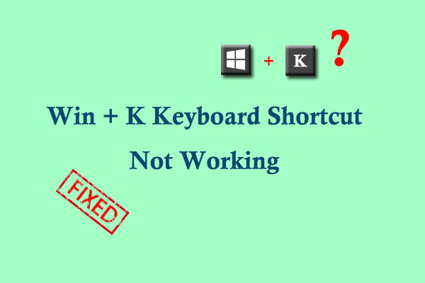 Win + K Keyboard Shortcut Not Working: Here Are 7 Fixes!