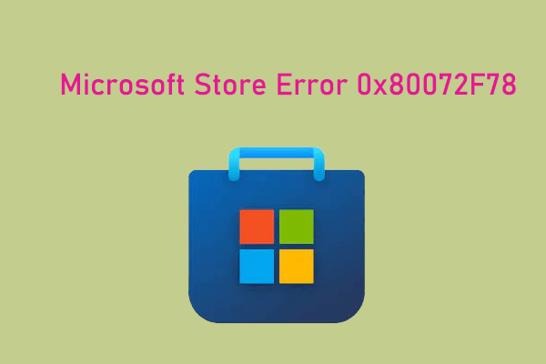 Microsoft Store Error 0x80072F78: Here Are 5 Solutions!
