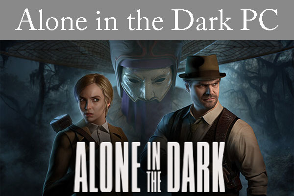 Alone in the Dark PC Release Date and System Requirements