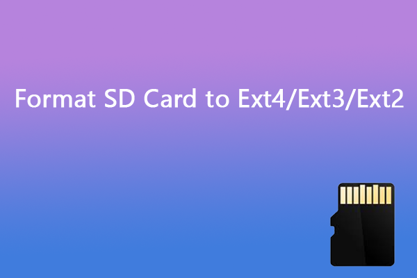 Full Guide – Format SD Card to Ext4/3/2 on Windows 10/11