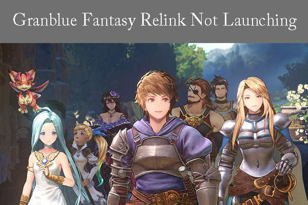 Granblue Fantasy Relink Won’t Launch, Crashes, or Has Low FPS