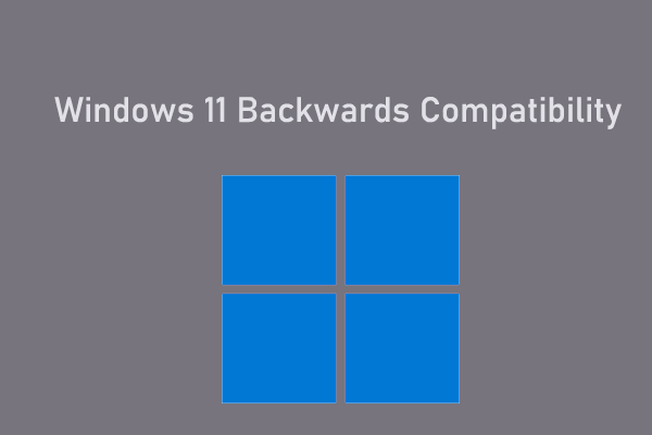 Is Windows 11 Backwards Compatibility? Find the Answer Here