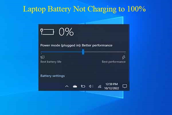 There Are 4 Fixes for Laptop Battery Not Charging to 100%