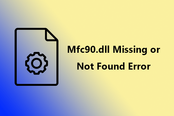 [Fixed] How to Fix Mfc90.dll Missing or Not Found Errors?