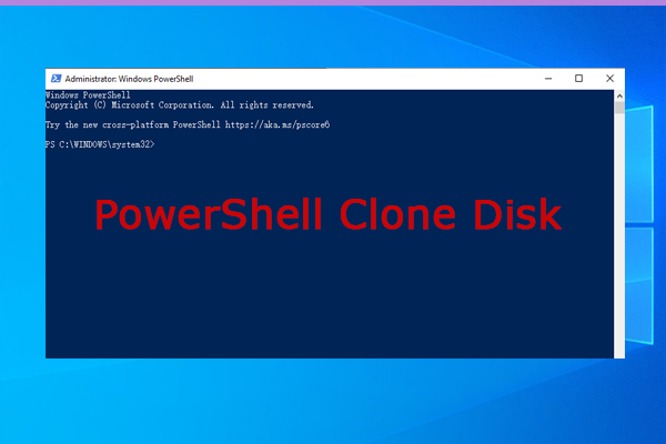 PowerShell Clone Disk: Full Guide and Its Alternative