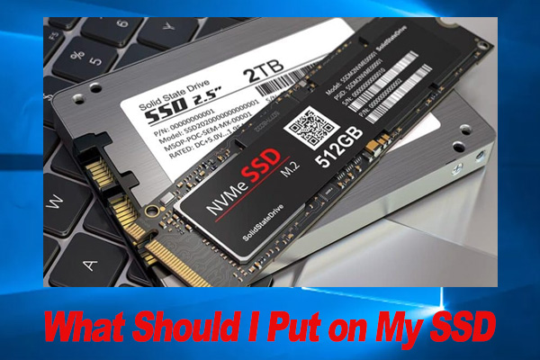 What Should I Put on My SSD & How to Manage SSD on Windows