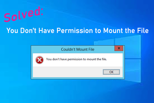 [Solved] You Don’t Have Permission to Mount the File