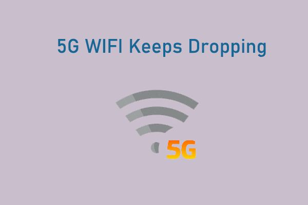 5G WIFI Keeps Dropping on Windows? Here Are Solutions!