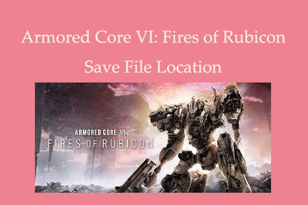 Find Armored Core 6 Save Files & Recover Its Lost Files