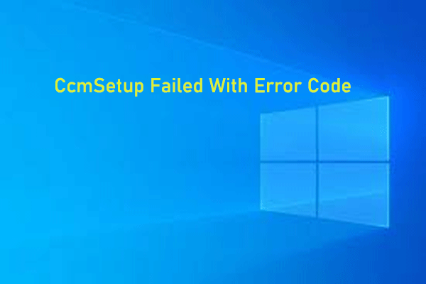How to Solve CcmSetup Failed With Error Code?