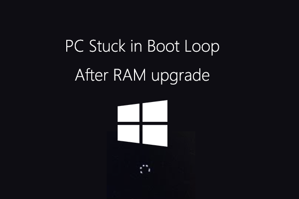 Get Stuck into A Boot Loop After RAM Upgrade – Fix It Now!