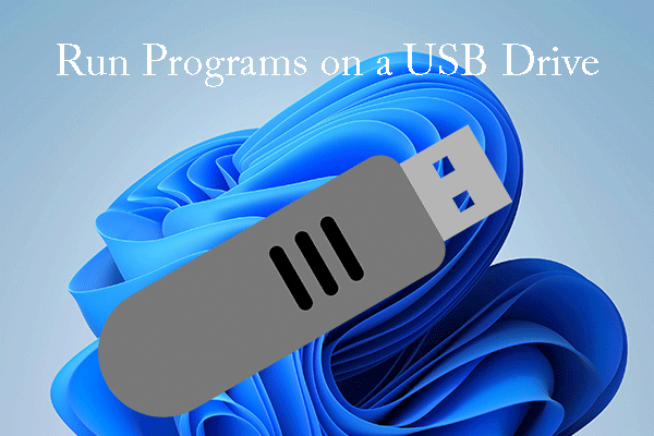 How to Install and Run Programs on a USB Drive?