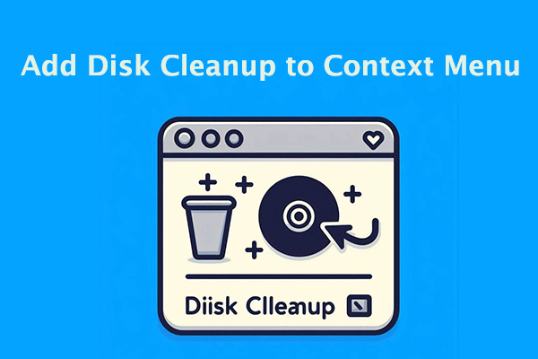 How to Add Disk Cleanup to Context Menu in Windows 10/11