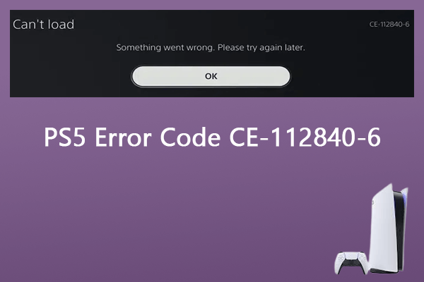 How to Fix the PS5 Error Code CE-112840-6? Try These Ways