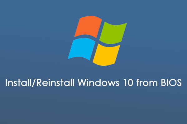 Full Guide: Reinstall or Install Windows 10 from BIOS