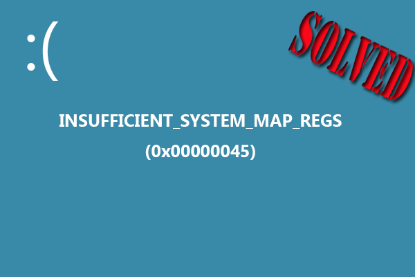 INSUFFICIENT_SYSTEM_MAP_REGS: How to Fix This BSOD Error?