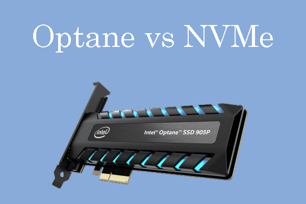 What’s the Difference Between Optane and NVMe SSD?