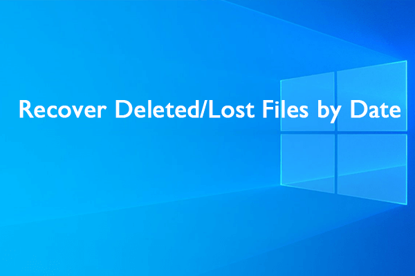 How to Recover Deleted Files by Date? Here’s the Full Guide