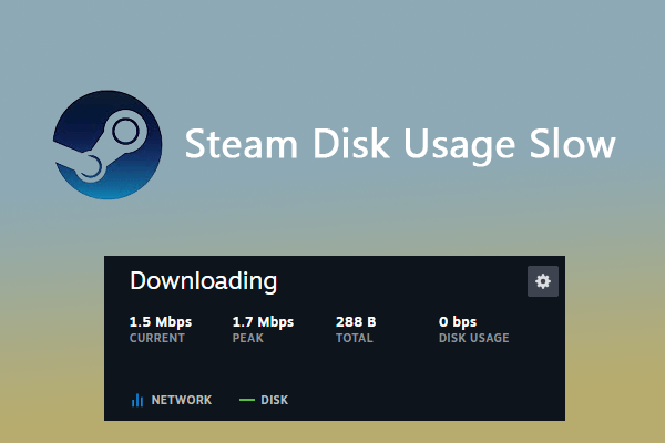 Steam Disk Usage Slow? Try These Methods to Fix It